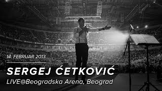 SERGEJ CETKOVIC  POGLEDI U TAMI feat SAL DA VINCI  LIVE  BEOGRADSKA ARENA 2013 [upl. by Nawuj]