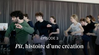 PIT histoire d’une création ÉP 3  les danseurs du Ballet de l’Opéra évoquent la création [upl. by Ellennej]