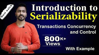 Lec82 Introduction to Serializability  Transactions Concurrency and Control  DBMS [upl. by Nylicaj864]