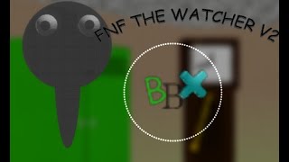 FNF The Watcher V2 BBX Fansong [upl. by Damahom439]