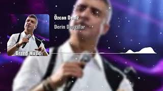 Özcan Deniz  Derin Duygular Remix 2024 [upl. by Patrizio177]