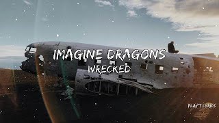 Imagine Dragons  Wrecked Lyrics [upl. by Adnim]