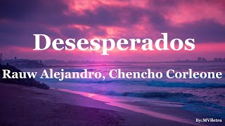 Desesperados  Rauw Alejandro Chencho Corleone Video Letra Lyrics [upl. by Dahcir414]