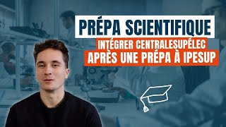 Comment j’ai intégré CentraleSupélec après une Prépa à Ipesup [upl. by Ssitruc]