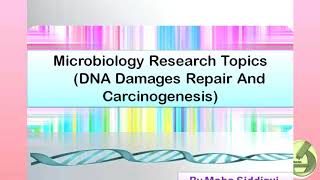 Part 5  Microbiology Research Topics  DNA Damages amp Carcinogenesis [upl. by Enyawud535]