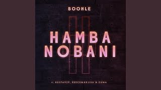 Boohle  Hamba Nobani ft Busta Reece Madlisa amp Zuma [upl. by Nobie]