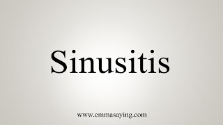 How To Say Sinusitis [upl. by Micaela]