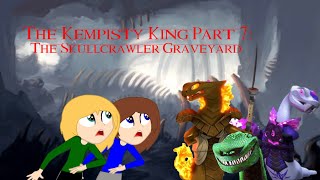 The Kempisty King Part 7 The Skullcrawler Graveyard [upl. by Brieta231]