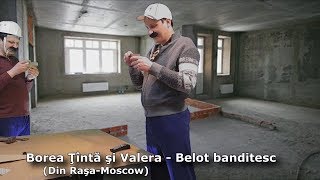 Borea ȚÎntă si Valera  Belot Banditesc [upl. by Esinwahs]