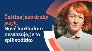 Čeština jako druhý jazyk Nové kurikulum nesvazuje je to spíš vodítko [upl. by Hnamik468]