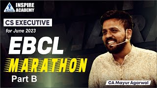 CS Executive I EBCL Marathon I Day 1 by CA Mayur Agarwal I Dec 23 [upl. by Nawoj]