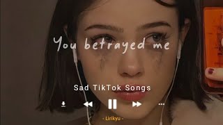 Sad TikTok Songs Lyrics Video Saddest songs to cry [upl. by Jeunesse141]