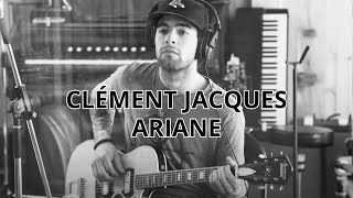 Clément Jacques  Ariane [upl. by Jit922]