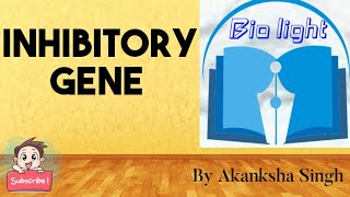 Inhibitory Gene Biolight AkankshaSingh [upl. by Ribble]