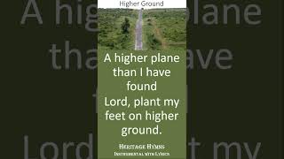 Higher Ground short hymnsongs hymns hymnslyrics hymnsinstrumental hymnsing christiansongs [upl. by Munsey]