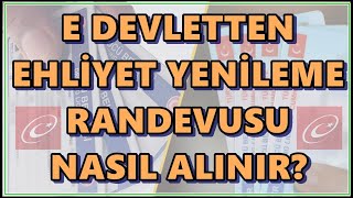 E Devlet Ehliyet Yenileme Randevusu Nasıl Alınır Sürücü Belgesi Yenileme E Devlet [upl. by Ayitahs]