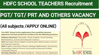 RECRUITMENT IN HDFC SCHOOL 202425 PGTTGTPRT AND OTHERS VACANCYALL SUBJECTS VACANCY 202425 [upl. by Anika711]