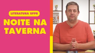 “Noite na Tavernaquot  Literatura no vestibular UFPR [upl. by Airamesor]