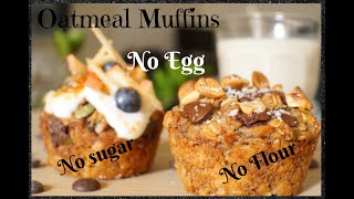 How to make Tasty amp Healthy Oatmeal Muffins Recipe No sugar No Egg No Flour Vegan 3 Easy ways [upl. by Season125]