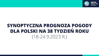 IMGWPIB Synoptyczna prognoza pogody dla Polski na 38 tydzień roku 182492023 r [upl. by Nicholl]