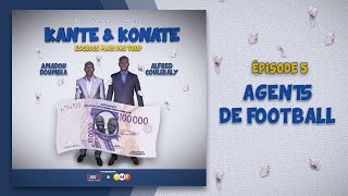 Kanté amp Konaté  Saison 1  Episode 05  Agents de football [upl. by Atrim]