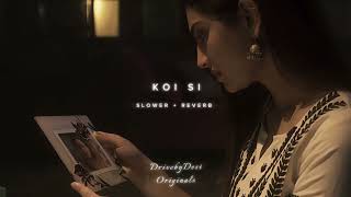 Koi Si More Slowed  Reverb  Afsana Khan [upl. by Thaxter]