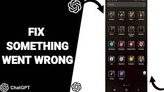 How To Fix Something Went Wrong On ChatGPT App [upl. by Ianaj]