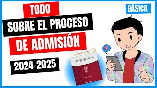 TODO PARA EL PROCESO DE ADMISIÓN EN EDUCACIÓN BÁSICA 20242025 [upl. by Neal637]