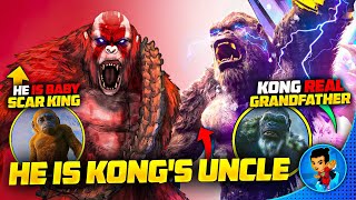 SCAR KING iS KONGS UNCLE  Kong Parents amp Grandfather  Godzilla X Kong  The New Empire NEW Theory [upl. by Yousuf]