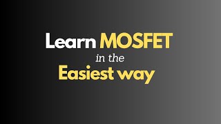 Introduction to MOSFET [upl. by Jentoft]