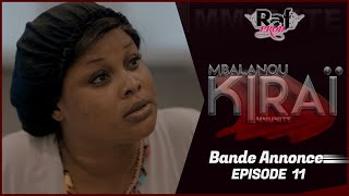 MBALANOU KIRAI  Saison 1  Episode 11  Bande Annonce [upl. by Three]