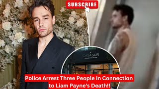 Police Arrest Three People in Connection to Liam Paynes Death liampaynedeath liampaynetribute [upl. by Ainex853]