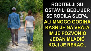 RODITELJI SU OSTAVILI BEBU JER SE RODILA SLEPA ALI MNOGO GODINA KASNIJE NA VRATA IM JE POZVONIO [upl. by Ativak]