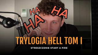 Trylogia Hell quotStart a Firequot  Streszczenie TOM I [upl. by Oak]