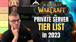 TIER LIST of WoW Private Servers in 2023 [upl. by Rodmur]