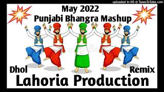 May  Bhangra Mashup  2022  Dhol Remix Ft Lahoria Production Latest Punjabi Dj Bass Mix songs🎵 [upl. by Scuram835]