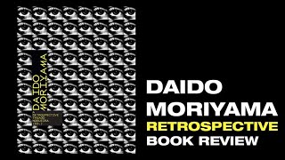 Daido Moriyama quotA retrospectivequot book review [upl. by Borroff]