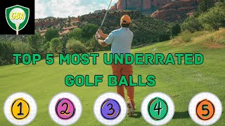 Top 5 Most Underrated Golf Balls Reviewed [upl. by Tildy]