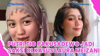 Putri Tio Pakusadewo Jadi Saksi di Kasus Laura Meizani dan Vadel Badjideh [upl. by Maze852]