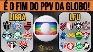 PPV DA GLOBO ACABOU EM QUAL TV SEU TIME VAI PASSAR EM 2025 LIBRA OU LFU QUEM PAGA MAIS [upl. by Edgard]