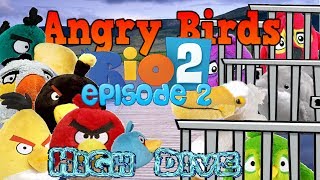 Angry Birds Rio 2 episode 2quotHighDivequot [upl. by Ladnyk]