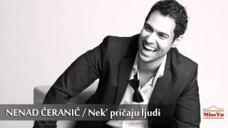 Nenad Ceranic  Neka pricaju ljudi Audio 2011 HD [upl. by Yeoz]