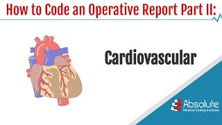 Coding an Operative Report Part II Cardiovascular System [upl. by Huei]