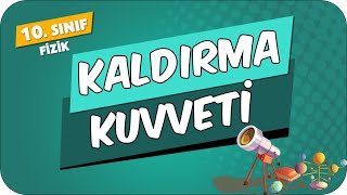 Kaldırma Kuvveti  10Sınıf Fizik 2024 [upl. by Eillehs]