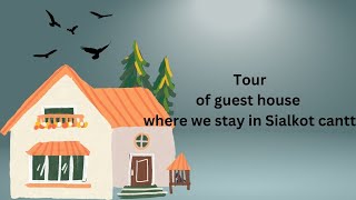 Tour of guest house where we stay in Sialkot cantt [upl. by Ela732]