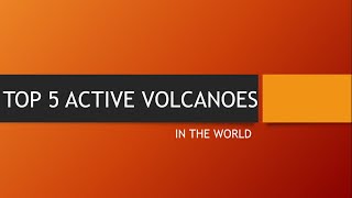 TOP 5 ACTIVE VOLCANOES IN THE WORLD [upl. by Alihs485]