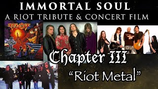 Immortal Soul A Riot Tribute amp Concert Film Chapter 3 quotRiot Metalquot [upl. by Odnamra]