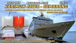 Karimun Jawa  Semarang Naik Kapal PELNI Kamar Kelas 1 Mewahnya Seperti Dalam Hotel [upl. by Roskes]