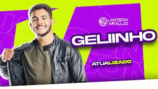 GELINHO  Jadson Araújo ATUALIZADO [upl. by Einobe]