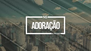 NS Adoração na Paulista [upl. by Urbanna]